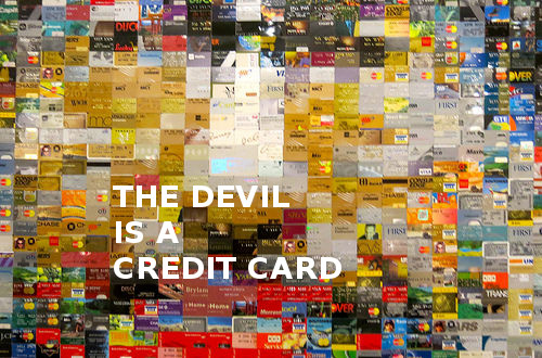 Credit Card Are The Devil, I Say!